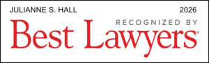 2026 Best Lawyers recognition badge featuring the name Julianne S. Hall. The design includes 'Recognized by Best Lawyers' with 'Best Lawyers' in large red serif font and other text in black and gray on a white background.