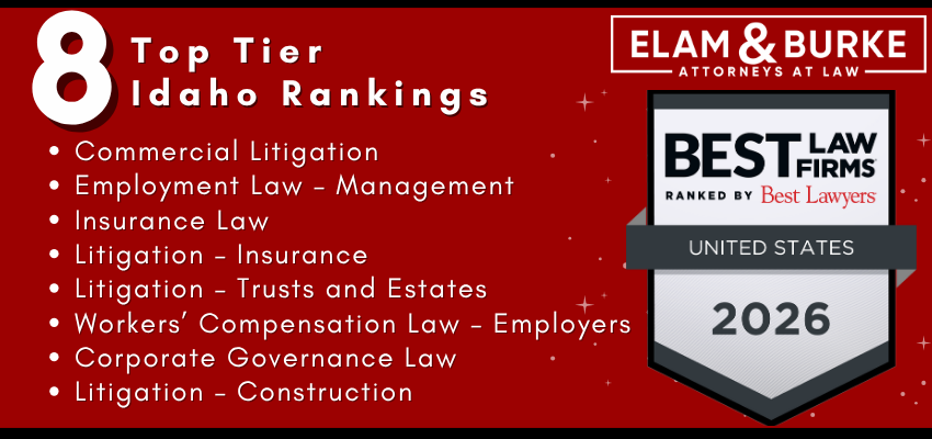 Graphic announcing Elam & Burke’s eight Top Tier Idaho rankings in the 2026 Best Law Firms® list. Ranked practice areas include Commercial Litigation, Employment Law – Management, Insurance Law, Litigation – Insurance, Litigation – Trusts and Estates, Workers’ Compensation Law – Employers, Corporate Governance Law, and Litigation – Construction. The right side features the Best Law Firms 2026 badge and the Elam & Burke logo on a red background.